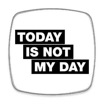 Aujourd’hui n’est pas mon jour - Typo Statement - Magnet carré - blanc - Devant
