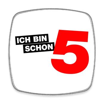 Ich bin schon 5 - Viereckiger Kühlschrankmagnet - Weiß - Vorne