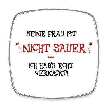 Meine Frau ist nicht sauer - Viereckiger Kühlschrankmagnet - Weiß - Vorne