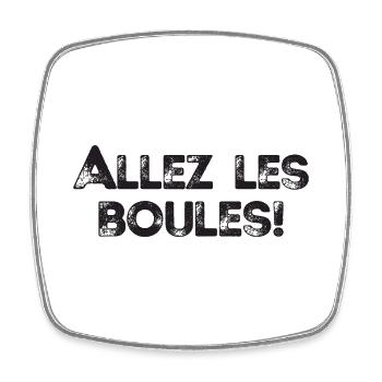 Allez les Boules Saying Boule Ball for Bouler - Magnet carré - blanc - Devant