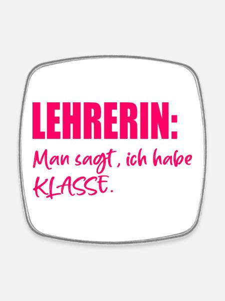 Lehrerin Sprüche KOMPLIMENTE - Viereckiger Kühlschrankmagnet - Weiß