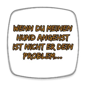 Wenn du meinen Hund angehst - Viereckiger Kühlschrankmagnet - Weiß - Vorne