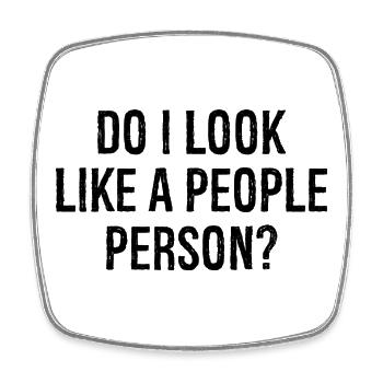 do I look like a people person - Square fridge magnet - white - Front