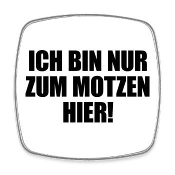 Ich bin nur zum Motzen hier - Viereckiger Kühlschrankmagnet - Weiß - Vorne