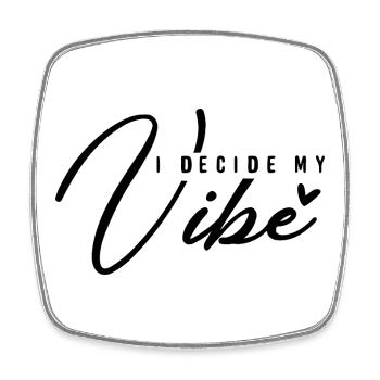 I Decide My Vibe – Positive Mindset & Energy - Square fridge magnet - white - Front