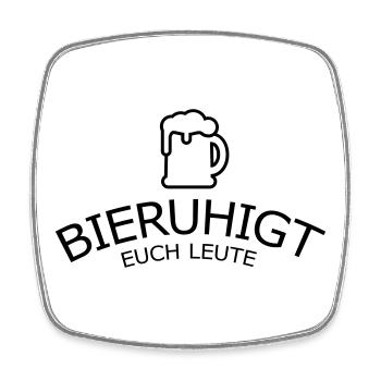 Bieruhigt euch Leute - Viereckiger Kühlschrankmagnet - Weiß - Vorne