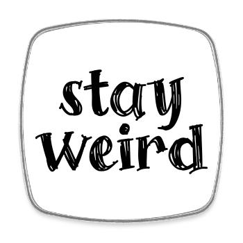 Stay weird - Viereckiger Kühlschrankmagnet - Weiß - Vorne