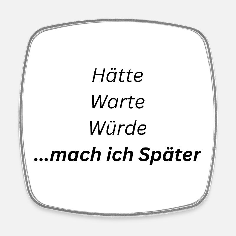 Mach_ich_spaeter - Square fridge magnet - white