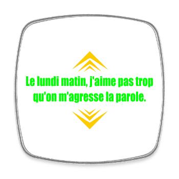 Humorous quote about Monday morning - Square fridge magnet - white - Front