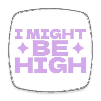 I Could Be High - Pop Art Motif - Square fridge magnet - white - Front