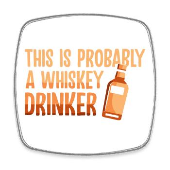 Whiskey Saying Whiskey Drinker Whiskey Lovers - Square fridge magnet - white - Front