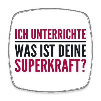 Ich unterrichte – was ist deine Superkraft? - Viereckiger Kühlschrankmagnet - Weiß - Vorne