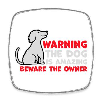 Attention chien est incroyable Attention propriétaire Hunde Haustier - Magnet carré - blanc - Devant