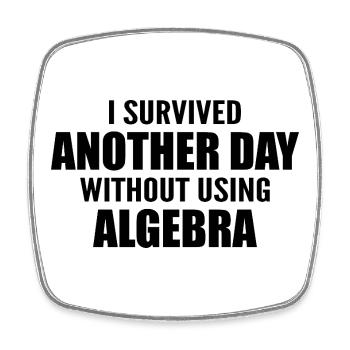Ich habe heute überlebt, ohne Algebra zu machen - Viereckiger Kühlschrankmagnet - Weiß - Vorne