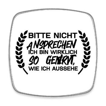 Bitte nicht ansprechen ich bin wirklich so genervt - Viereckiger Kühlschrankmagnet - Weiß - Vorne