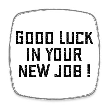 New Job Good Luck - Square fridge magnet - white - Front