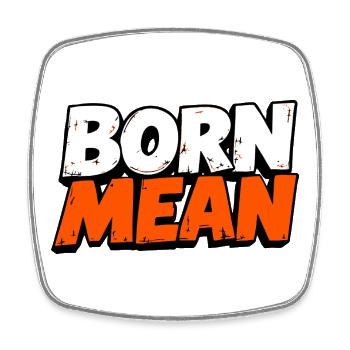 Born Mean – Distressed Text Design - Square fridge magnet - white - Front