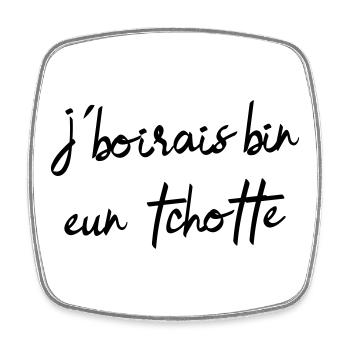 I would drink bin eun tchotte, humor chti du Nord - Square fridge magnet - white - Front