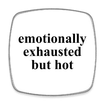 Emotionally Exhausted But Hot Statement - Square fridge magnet - white - Front