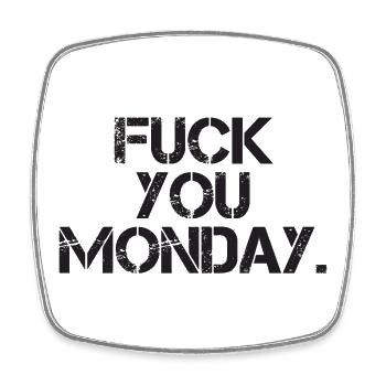 Fuck You Monday - Square fridge magnet - white - Front