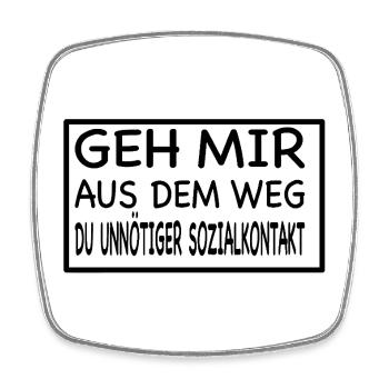 get out of my way, you - Square fridge magnet - white - Front