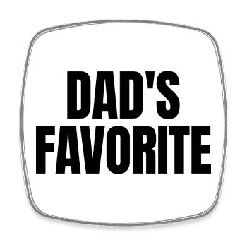 Favorite Daddy's Favorite I'm Daddy's Favorite - Square fridge magnet - white - Front