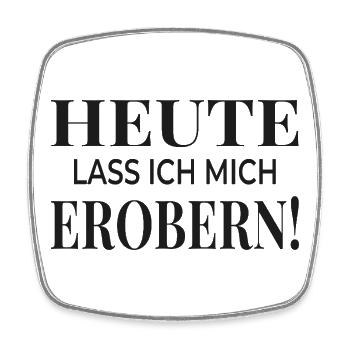 Today I let myself be conquered! - Square fridge magnet - white - Front