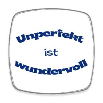 Unperfekt ist wundervoll – Statement Design - Viereckiger Kühlschrankmagnet - Weiß - Vorne