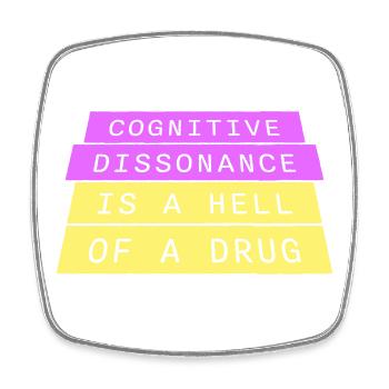 La dissonance cognitive est un sacré dicton. - Magnet carré - blanc - Devant