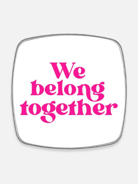 We belong together Magenta Typo - Square fridge magnet - white