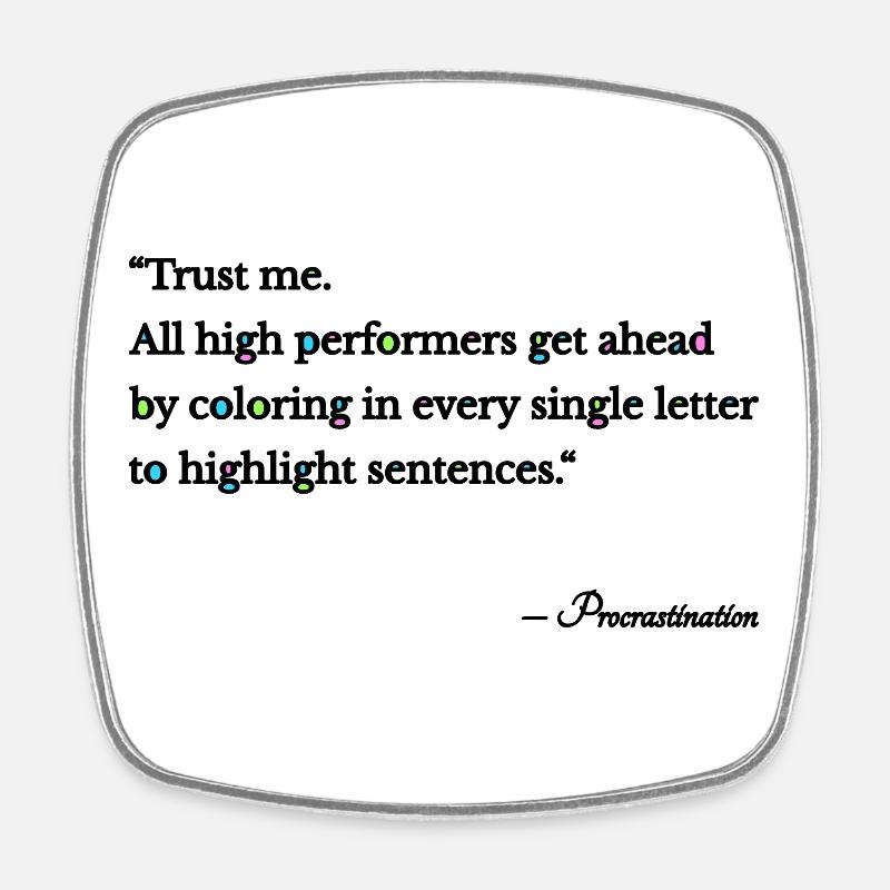 Procrastination - Square fridge magnet - white