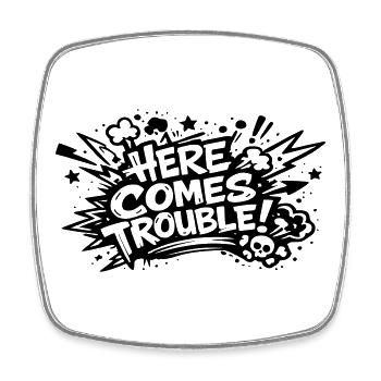 Here comes trouble - Viereckiger Kühlschrankmagnet - Weiß - Vorne