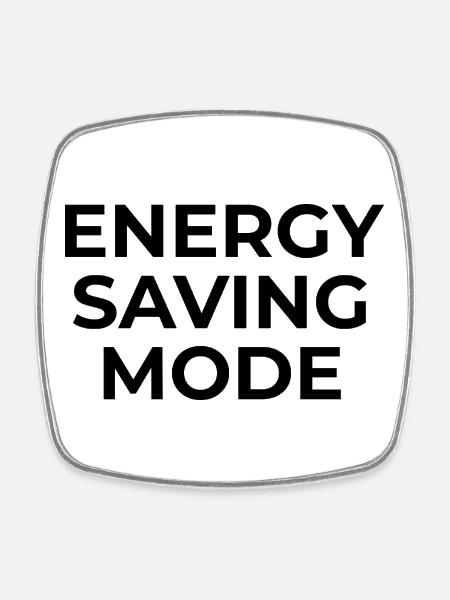 ENERGY SAVING MODE – Minimal Unisex Sweatshirt - Magnet carré - blanc