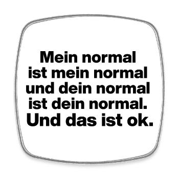 MY NORMAL IS MY NORMAL, YOUR NORMAL TOLERANCE - Square fridge magnet - white - Front