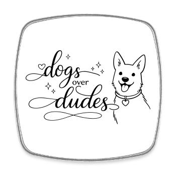 dogs over dudes - Viereckiger Kühlschrankmagnet - Weiß - Vorne