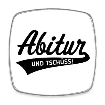 Abitur – Und Tschüss! (Schulabschluss / Black) - Viereckiger Kühlschrankmagnet - Weiß - Vorne