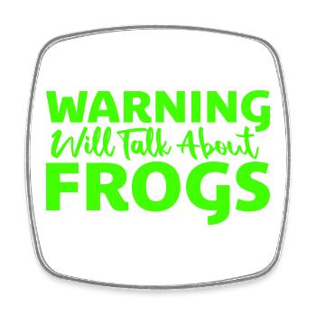 Warning Will Talk About Frogs Frosch Lustig Tier - Viereckiger Kühlschrankmagnet - Weiß - Vorne