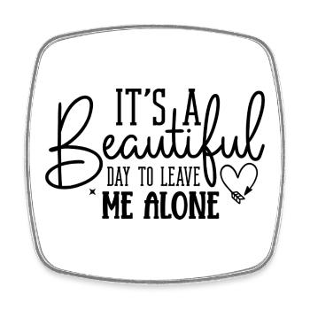 Beautiful Day to Leave Me Alone – Freches Shirt - Viereckiger Kühlschrankmagnet - Weiß - Vorne