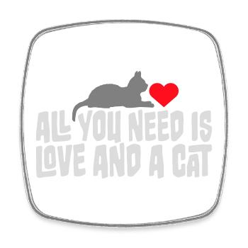 All You Need Is Love And A Cat Lustig Katze Spruch - Viereckiger Kühlschrankmagnet - Weiß - Vorne