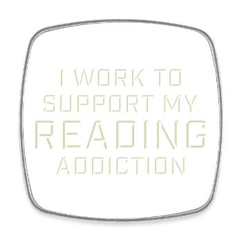 I Work To Support My Reading Addiction Books Logo - Square fridge magnet - white - Front