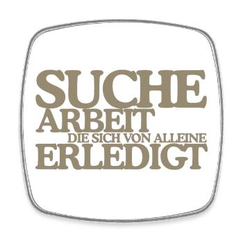 Suche Arbeit die sich von alleine erledigt Retro - Viereckiger Kühlschrankmagnet - Weiß - Vorne