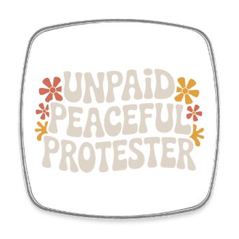 Unpaid Peaceful Protester Activist Saying Demo - Square fridge magnet - white - Front