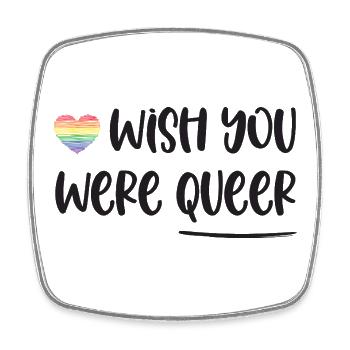 LGBT-Pride-Monat – Ich wünschte, du wärst queer - Viereckiger Kühlschrankmagnet - Weiß - Vorne