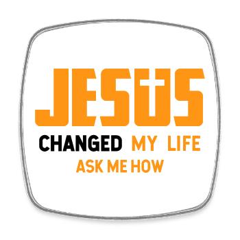 Jésus a changé ma vie, demande-moi comment il est de concevoir - Magnet carré - blanc - Devant