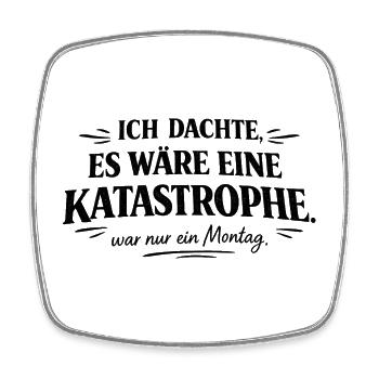 Ich dachte... es war nur ein Montag - Viereckiger Kühlschrankmagnet - Weiß - Vorne