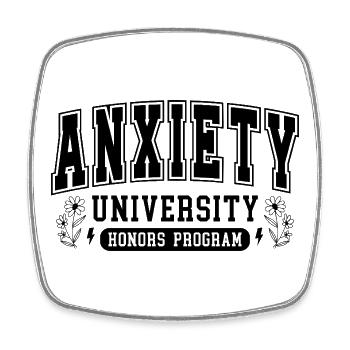 Anxiety University Honors Program Gift - Square fridge magnet - white - Front