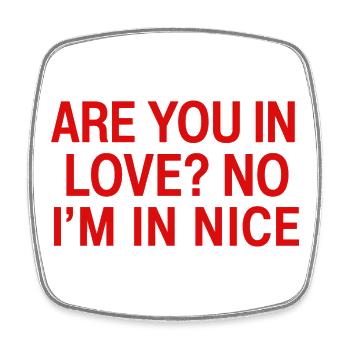 In Love No I'm In Nice | Travel Humor France - Square fridge magnet - white - Front