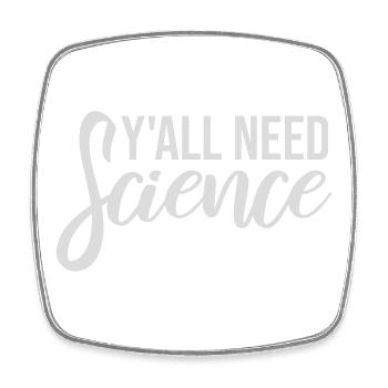 Y'all Need Science Lustig Wissenschaft Nerd Spruch - Viereckiger Kühlschrankmagnet - Weiß - Vorne