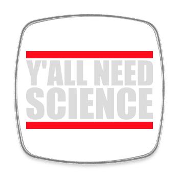 Y'all Need Science Lustig Wissenschaft Nerd Spruch - Viereckiger Kühlschrankmagnet - Weiß - Vorne