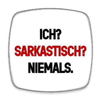 Ich Sarkastisch Niemals Spruch Shirt - Viereckiger Kühlschrankmagnet - Weiß - Vorne